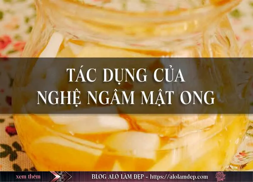 Cách làm đẹp bằng nghệ ngâm mật ong hiệu quả chỉ trong 2 tuần