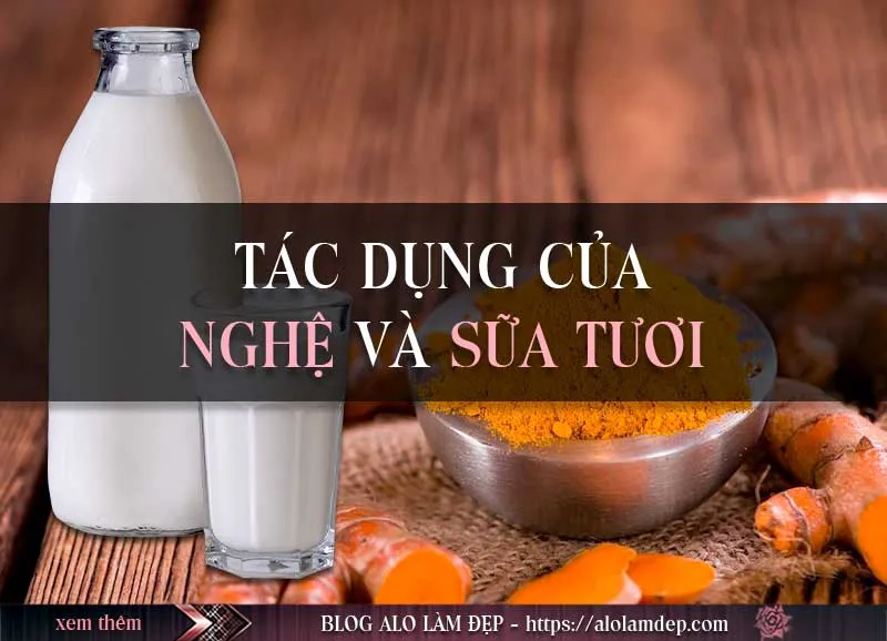 Cách làm đẹp với nghệ và sữa tươi vô cùng hiệu quả mà lại đơn giản