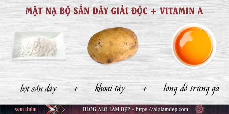 Top 10+ mặt nạ bột sắn dây làm đẹp da không thể bỏ qua