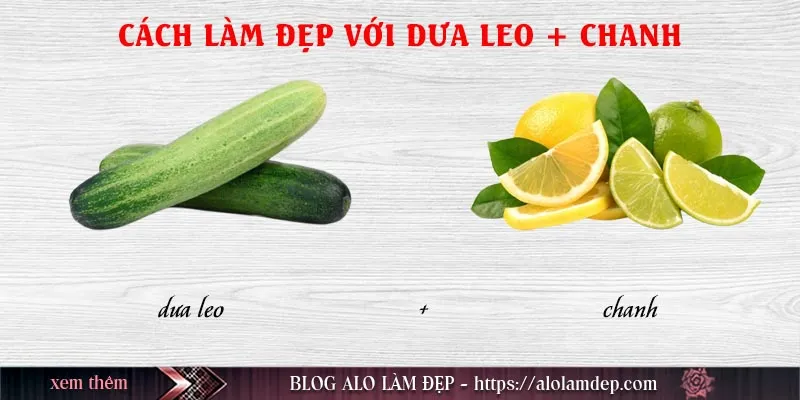 Top 4 cách làm đẹp bằng dưa leo tại nhà da đẹp