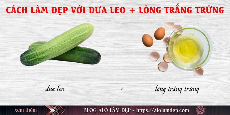 Top 4 cách làm đẹp bằng dưa leo tại nhà da đẹp