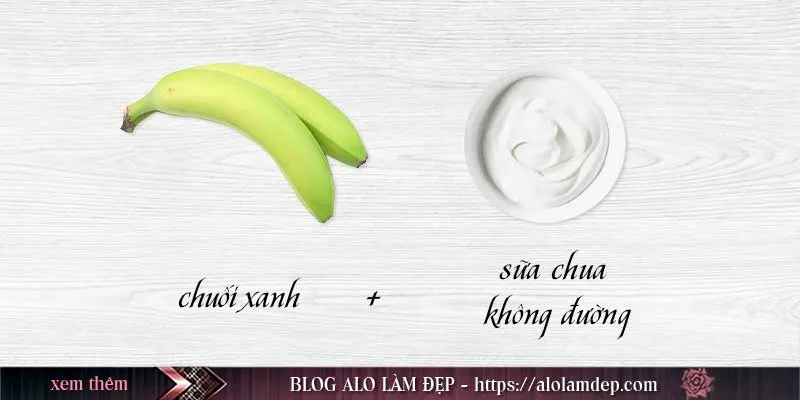 Top 4 cách làm đẹp từ chuối xanh mờ nám, sáng da sau vài tuần