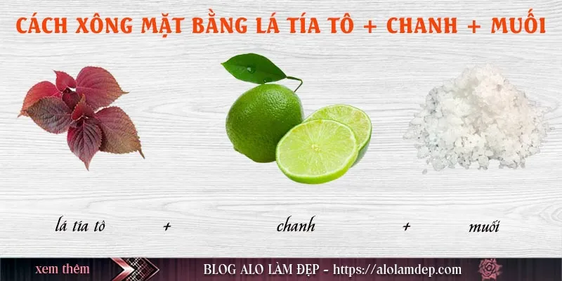 Top 5 cách xông mặt bằng lá tía tô tại nhà