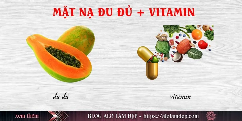 Top 9 cách làm đẹp từ đu đủ tại nhà đẹp da, trị nám