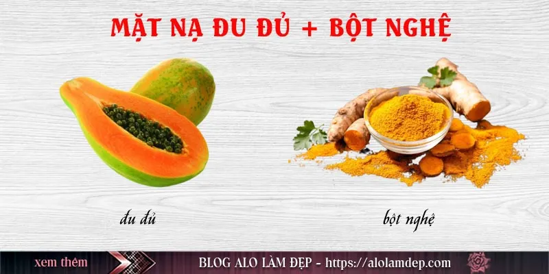 Top 9 cách làm đẹp từ đu đủ tại nhà đẹp da, trị nám